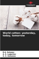 World cotton: yesterday, today, tomorrow 6205245779 Book Cover