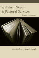 Spiritual Needs and Pastoral Services: Readings in Research 1608999769 Book Cover