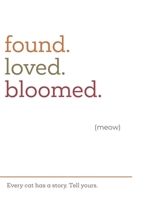 found.loved.bloomed. (meow) B0HH7RJVH4 Book Cover