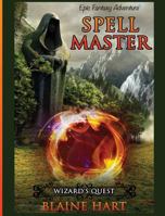 Wizard's Quest: Spell Master: Book One 1640481001 Book Cover
