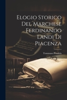 Elogio Storico Del Marchese Ferdinando Landi Di Piacenza 1021329193 Book Cover