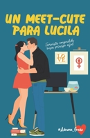 Un meet cute para Lucila: Feminista confundida busca príncipe azul 0578369702 Book Cover