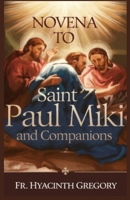 Novena to Saint Paul Miki and Companions: Experience Spiritual Renewal Inspired by Unwavering Faith B0DY656XDP Book Cover