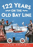 122 Years on the Old Bay Line 1634993993 Book Cover