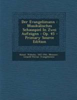 Der Evangelimann: Musikalisches Schauspiel In Zwei Aufzügen : Op. 45 1248336070 Book Cover