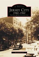 Jersey City 1940-1960: The Dan McNulty Collection 0752409093 Book Cover