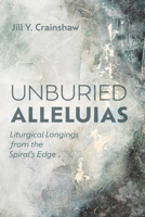 Unburied Alleluias B0GS6RWX2S Book Cover