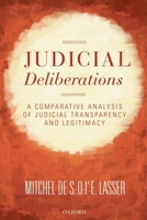 Judicial Deliberations: A Comparative Analysis of Judicial Transparency and Legitimacy 0199575169 Book Cover