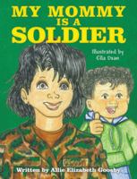 My Mommy Is a Soldier 1480857319 Book Cover