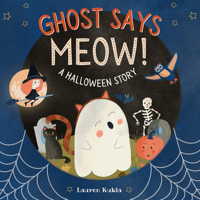 Ghost Says Meow!: A Halloween Story 1963802047 Book Cover
