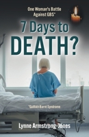 7 Days to Death?: One Woman's Battle Against GBS* 1038377129 Book Cover