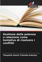 Gestione della potenza a rotazione come tentativo di risolvere i conflitti 6206185184 Book Cover