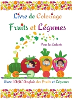 Livre de Coloriage Fruits et L�gumes: Livre de coloriage mignon Pages Fruits et l�gumes pour les enfants, les tout-petits l S'amuser et apprendre facilement Alphabet Fruits et l�gumes l Livre d'activi null Book Cover