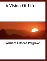 A Vision of Life; Semblance and Reality 1022175440 Book Cover