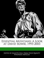 Essential Musicians: A Look at David Bowie, 1995-2003 1241707561 Book Cover