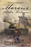 The First Journal of Marcus Alpha Katana 1640961097 Book Cover