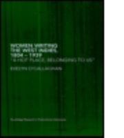 Women Writing the West Indies: Early Narratives, 1804-1939 (Routledge Research in Postcolonial Literatures) 0415418585 Book Cover