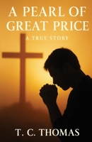 A Pearl of Great Price: A True Story 0976092360 Book Cover