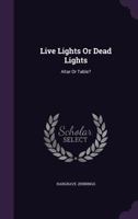 Live Lights or Dead Lights, Vol. 13: Altar or Table? (Classic Reprint) 0469109084 Book Cover
