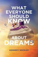 What Everyone Should Know About Dreams 1645693538 Book Cover