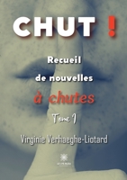 Chut !: Recueil de nouvelles à chutes Tome I B0B84CGJR7 Book Cover