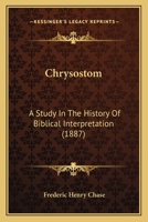 Chrysostom: A Study in the History of Biblical Interpretation 1016318243 Book Cover