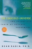 The Conscious Universe: The Scientific Truth of Psychic Phenomena 0061778990 Book Cover
