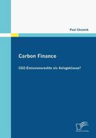 Carbon Finance - Co2-Emissionsrechte ALS Anlageklasse? 3836672480 Book Cover