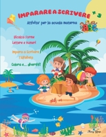 Imparare a Scrivere. Attività per la Scuola Materna 3+: Traccia Forme Lettere e Numeri. Impara a Scrivere L' Alfabeto (Imparare a leggere e scrivere. ... Matematica e Logica.) (Italian Edition) B0B3MYW8F6 Book Cover