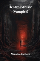 Dentro l'Abisso (Vampire) (Italian Edition) B0CSQK14VT Book Cover