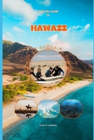 A Family Guide To Hawaii in 2024: Island Memories: Creating Forever Bonds with Your Family in Hawaii. An Up-to-date & Complete Companion With Pictures, Maps(Links), Budget Planning, Itineraries, Spas B0CSV5VZ8D Book Cover