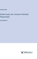 Oottako Kuullu; Sen Tuhannen Prätinöötä Pohjanmaalta: suuraakkosin (Finnish Edition) 3388070202 Book Cover