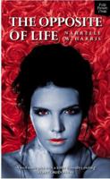 The Opposite of Life (Book 1) 0975112929 Book Cover