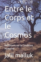 Entre le Corps et le Cosmos: Réflexions sur la Condition Humaine (French Edition) B0F83PPN1Y Book Cover