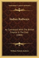 Indian Railways as Connected with British Empire in the East 1146612869 Book Cover