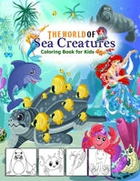 The world of sea creatures Coloring Book for Kids: Creative Haven Fanciful Sea Life Coloring Book B08M8CRS73 Book Cover