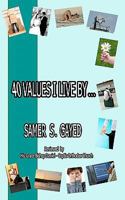 40 Values I Live By... 1451577885 Book Cover