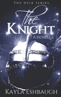 The Knight: The Heir Series Novella Book: 1 1691709166 Book Cover