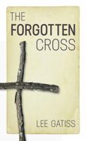 The Forgotten Cross 1783970707 Book Cover