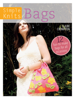 Simple Knits - Bags: 12 Fun-To-Make Bags for All Occasions 1446303020 Book Cover