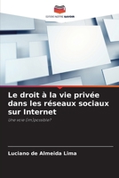 Le droit à la vie privée dans les réseaux sociaux sur Internet (French Edition) 6207213858 Book Cover