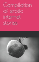 Compilation of erotic internet stories 1652701451 Book Cover