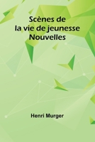 Scènes de la vie de jeunesse: Nouvelles (French Edition) 9362518082 Book Cover