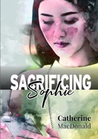 Sacrificing Sophie 0244829586 Book Cover