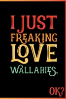 I Just Freaking Love Wallabies Ok: Animal Shelters or Rescues Adoption Notebook Flower Wide Ruled Lined Journal 6x9 Inch ( Legal ruled ) Family Gift ... or Kids in Holidays - Cute 70s Retro Cover 1676327304 Book Cover