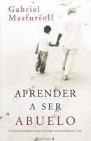 Aprender a ser abuelo (No Ficcion Cronica) 8466648844 Book Cover