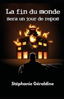 La fin du monde sera un jour de repos B089M54VFY Book Cover