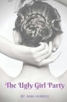 The Ugly Girl Party 1546582894 Book Cover