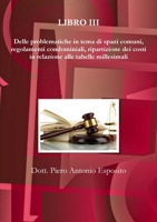 Delle problematiche in tema di spazi comuni, regolamenti condominiali, ripartizione dei costi in relazione alle tabelle millesimali 8894456048 Book Cover