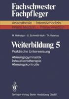 Weiterbildung 5: Praktische Unterweisung Atmungsgymnastik Inhalationstherapie Atmungskontrolle 3540111131 Book Cover